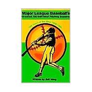 Major League Baseballs Greatest 150 Individual Pitching Seasons : 100 Years of the Best 1900-1999