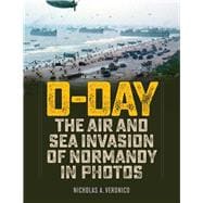 D-Day The Air and Sea Invasion of Normandy in Photos