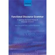 Functional Discourse Grammar A Typologically-Based Theory of Language Structure