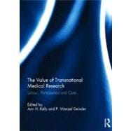 The Value of Transnational Medical Research: Labour, Participation and Care