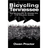 Bicycling Tennessee : Road Adventures from the Mississippi Delta to the Great Smoky Mountains