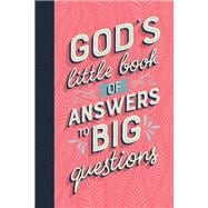 God's Little Book of Answers to Big Questions