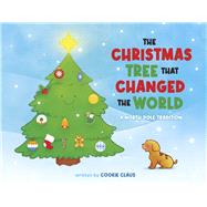 The Christmas Tree That Changed The World A North Pole Tradition