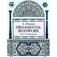 Ornamental Ironwork Over 670 Illustrations