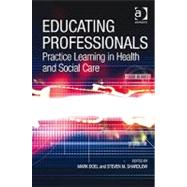Educating Professionals: Practice Learning in Health and Social Care