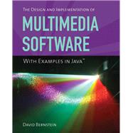 The Design and Implementation of Multimedia Software With Examples in Java