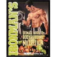 Ironman's Ultimate Guide to Bodybuilding Nutrition