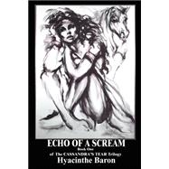 Echo of a Scream : Book One of the Cassandra's Tear Trilogy
