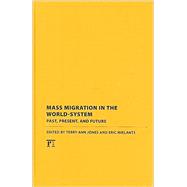 Mass Migration in the World-system: Past, Present, and Future