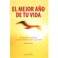 El mejor ao de tu vida Deja que suceda lo que tenga que suceder El mejor ao de tu vida Deja que suceda lo que tenga que suceder