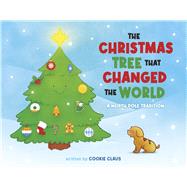 The Christmas Tree That Changed The World A North Pole Tradition