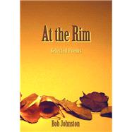 At the Rim: Selected Poems