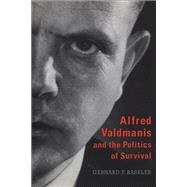 Alfred Valdmanis and the Politics of Survival