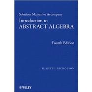 Solutions Manual to accompany Introduction to Abstract Algebra, 4e