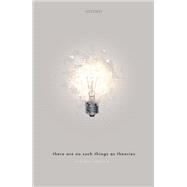 There Are No Such Things As Theories