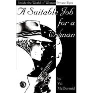 A Suitable Job for a Woman: Inside the World of Women Private Eyes