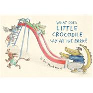 What Does Little Crocodile Say At the Park