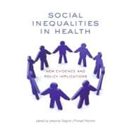 Social Inequalities in Health New Evidence and Policy Implications