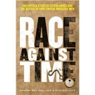 Race Against Time The Untold Story of Scipio Jones and the Battle to Save Twelve Innocent Men