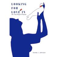 Looking for Love in All the Right Places