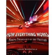 How Everything Works Making Physics Out of the Ordinary