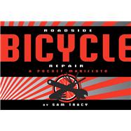 Roadside Bicycle Repair A Pocket Manifesto