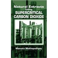 Natural Extracts Using Supercritical Carbon Dioxide