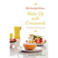 The New York Times Wake Up with Crosswords 75 Puzzles to Start Your Day