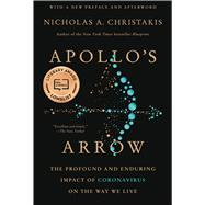 Apollo's Arrow The Profound and Enduring Impact of Coronavirus on the Way We Live