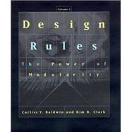 Design Rules, Volume 1 The Power of Modularity