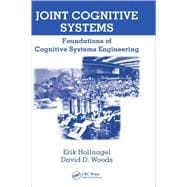 Joint Cognitive Systems: Foundations of Cognitive Systems Engineering
