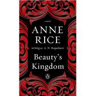 Beauty's Kingdom A Novel