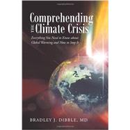 Comprehending the Climate Crisis: Everything You Need to Know About Global Warming and How to Stop I
