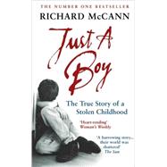 Just A Boy The True Story of A Stolen Childhood