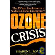 Ozone Crisis : The 15-Year Evolution of a Sudden Global Emergency