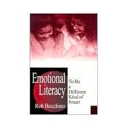 Emotional Literacy : To Be a Different Kind of Smart