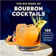 The Big Book of Bourbon Cocktails