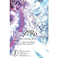 Re:ZERO -Starting Life in Another World-, Chapter 5: The City of Water and the Ode on Heroes, Vol. 2