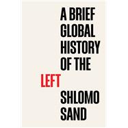 A Brief Global History of the Left