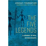 The Five Legends A Journey to Heal Divided Hearts