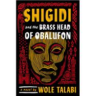 Shigidi and the Brass Head of Obalufon