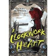 A Clockwork Heart Book Two in The Chronicles of Light and Shadow