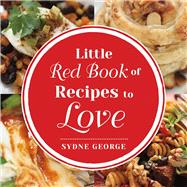 Little Red Book of Recipes to Love By Sydne George