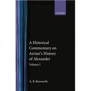 A Historical Commentary on Arrian's History of Alexander Volume 1: Books I-III