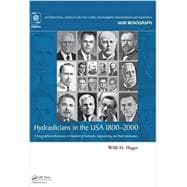 Hydraulicians in the USA 1800-2000: A Biographical Dictionary of Leaders in Hydraulic Engineering and Fluid Mechanics