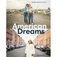 American Dreams Portraits & Stories of a Country