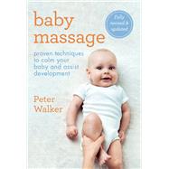 Baby Massage Proven Techniques to calm your baby and assist development Baby Massage Proven Techniques to calm your baby and assist development