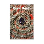 Ecce Homo / Ecce Homo: Como Se Llega a Ser Lo Que Se Es / How It Comes to Be What It Is