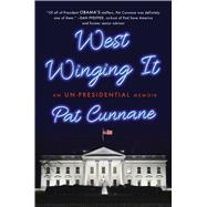 West Winging It An Un-presidential Memoir