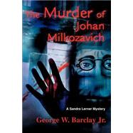 The Murder of Johan Milkozavich: A Sandra Lerner Mystery